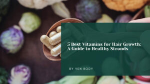 5 Best Vitamins for Hair Growth: A Guide to Healthy Strands